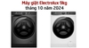 Máy giặt Electrolux cửa ngang 9kg có tốt không? Có nên mua không?
