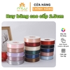 Ruy băng cao cấp 2.5cm x 50yrd