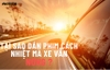 Vì sao xe bạn đã dán phim cách nhiệt rồi nhưng vẫn nóng?
