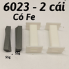 6023 - 2 cái có Fe ( 110g )