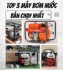 Top 3 Máy Bơm Nước Chạy Xăng Bán Chạy Nhất Hiện Nay