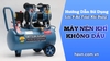 Hướng Dẫn Sử Dụng Và Những Lưu Ý An Toàn Khi Dùng Máy Nén Khí Không Dầu