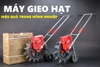 Máy Gieo Hạt - Giải Pháp Hiệu Quả Trong Nông Nghiệp