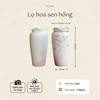Lọ hoa sen hồng