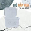Việt Nhật - Mã 5158: Giỏ Nắp Hoa Đựng Đồ Hình Vuông
