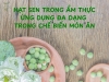 HẠT SEN TRONG ẨM THỰC: ỨNG DỤNG ĐA DẠNG TRONG CHẾ BIẾN MÓN ĂN