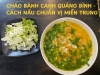 CHÁO BÁNH CANH QUẢNG BÌNH - CÁCH NẤU CHUẨN VỊ MIỀN TRUNG