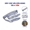 DÂY CÁP VẢI CẨU HÀNG TẢI TRỌNG 4 TẤN