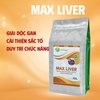 MAX LIVER - Giải độc gan, duy trì chức năng gan