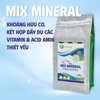 MIX MINERAL - Khoáng hữu cơ, kết hợp đầy đủ các vitamin và acid amin thiết yếu