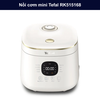 Nồi cơm điện tử Tefal RK733168 dung tích 1.8 L công suất 750W , giữ ấm đến 12 giờ