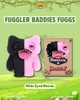 FUGGLER BADDIES 9 INCH