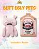 FUGGLER BUTT UGLY PETS