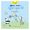 Bé À, Bé Ơi - Măm, Măm… Ngon Quá Đi!