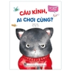 Bé Ngoan Có Biết? Cáu Kỉnh, Ai Chơi Cùng?