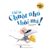 Chẳng Có Gì Đáng Sợ! - Chỉ Là Chuột Nhỏ Thôi Mà!