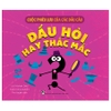 Cuộc Phiêu Lưu Của Các Dấu Câu - Dấu Hỏi Hay Thắc Mắc