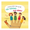 Chúng Mình Làm Gì Để... Yêu Thương Gia Đình?