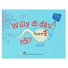 Giáo Dục Giới Tính Cho Trẻ 4 - 10 Tuổi - Willy Đi Đâu Rồi?