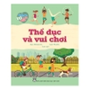 Tớ Khỏe Mạnh, Tớ Hạnh Phúc - Thể Dục Và Vui Chơi