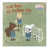 Cẩm Nang Phòng Chống Bắt Nạt Học Đường - Chê Bạn Là Không Tốt