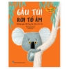 Thay Đổi Để Lớn Khôn - Gấu Túi Rời Tổ Ấm