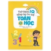 Thử Thách IQ, Nâng Cao Trí Tuệ - Toán Học - Tập 1