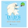 The Sweet Books - Bộ Sách Ngọt Ngào: My Dad’S The Coolest - Bố Tớ “Ngầu” Nhất (Song Ngữ)