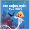Kết Nối Cha Mẹ Và Con Yêu - Con Không Muốn Ngủ Đâu!