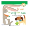 Thói Quen Tốt Cho Sức Khoẻ Của Bé - Bé Nhớ Ăn Uống Lành Mạnh