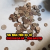 Thu mua tiền xu cổ trên toàn quốc