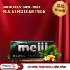 SOCOLA ĐEN | MEIJI - NHẬT | BLACK CHOCOLATE | 50GR