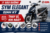 Bảo dưỡng xe SYM Elegant định kỳ — thay gì, khi nào?