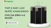 Top 5 Máy Lọc Nước Kangaroo Cho Gia Đình 4-6 Người Nên Mua Nhất