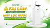 Những sai lầm dễ mắc phải khi mua máy lọc nước Hydrogen ion kiềm