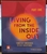 Living From The Inside Out: Part 1 by Douglas Holwerda - Bookworm Hanoi