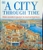 A City Through Time From Ancient Colony To Vast Metropolis by Steve Noon - Bookworm Hanoi