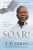 Soar!: Build Your Vision from the Ground Up by T.D. Jakes - Bookworm Hanoi