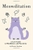 Meowditation: A Cat's Guide to Mindfulness and Pawsitivity by Eleanor Abraham - Bookworm Hanoi