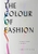 The colour of Fashion: The story of clothes in 10 colours by Caroline Young - Bookworm Hanoi