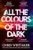 All The Colours Of The Dark by Chris Whitaker - Bookworm Hanoi