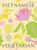 Vietnamese Vegetarian by Uyen Luu - Bookworm Hanoi