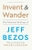 Invent and Wander: The Collected Writings of Jeff Bezos by Walter Isaacson - Bookworm Hanoi