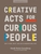 Creative Acts for Curious People: How to Think, Create, and Lead in Unconventional Ways by Sarah Stein Greenberg - Bookworm Hanoi