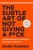 The Subtle Art of Not Giving a F*ck by Mark Manson - Bookworm Hanoi