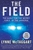 The Field: The Quest For The Secret Force Of The Universe by Lynne McTaggart - Bookworm Hanoi