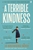 A Terrible Kindness by Jo Browning Wroe - Bookworm Hanoi