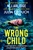 The Wrong Child by M.J. Arlidge - Bookworm Hanoi
