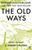 The Old Way: A Journey On Foot by Robert Macfarlane - Bookworm Hanoi