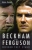 Beckham And Ferguson Divided They Stand